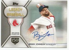 2019 TOPPS BRIAN JOHNSON LEGACY OF BASEBALL AUTOGRAPH 150 YEARS #'d 017/150 