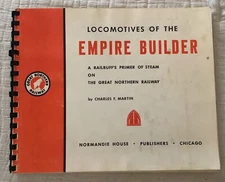 ‘Locomotives Of The Empire Builder’ Chas. Martin Great Northern Railway 1972