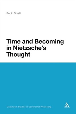 Small - Time and Becoming in Nietzsche's Thought - paperback or softba - X555z