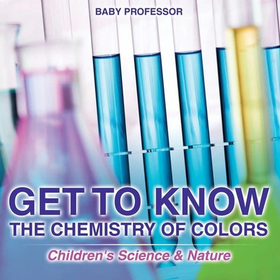 Baby | Get to Know the Chemistry of Colors Children's Science & Nature | Buch