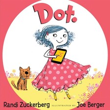Dot. - hardcover Zuckerberg, Randi|Berger, Joe