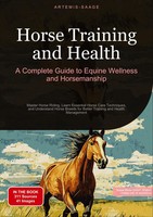 Horse Training And Health: A Complete Guide To Equine Wellness And Horsemanship