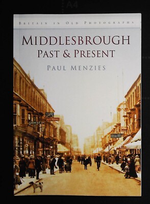 Middlesbrough: Past & Present History in old Photographs Book NEW