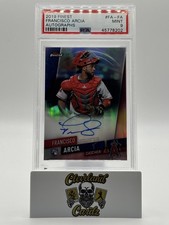 2019 Finest Autographs #FA-FA Francisco Arcia Autographs PSA 9