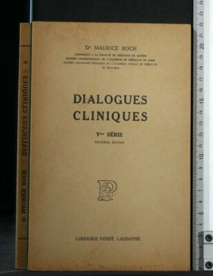 DIALOGUES CLINIQUES. V Serie. Maurice Roch. Libraire Payot.