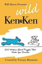 Will Shortz Presents Wild KenKen: 200 Medium-Level Logic Puzzles That Make You S