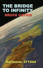 The Bridge to Infinity - Paperback By Cathie, Bruce - GOOD