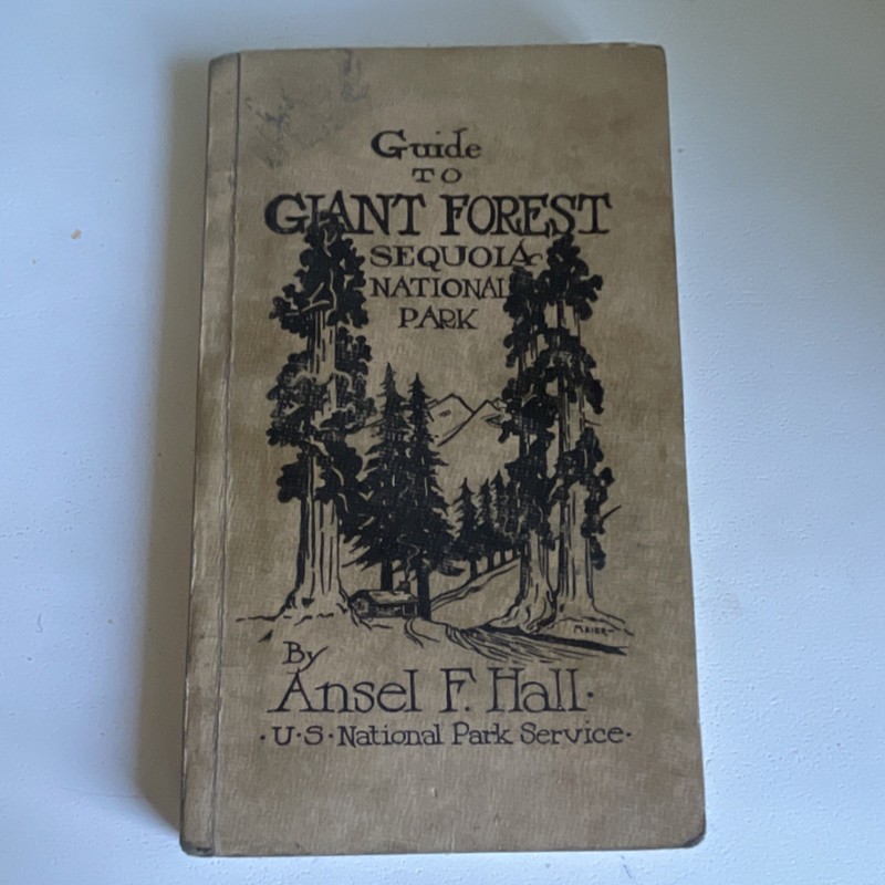 Ansel F. Hall Guide to Giant Forest Sequoia National Park Handbook 1921