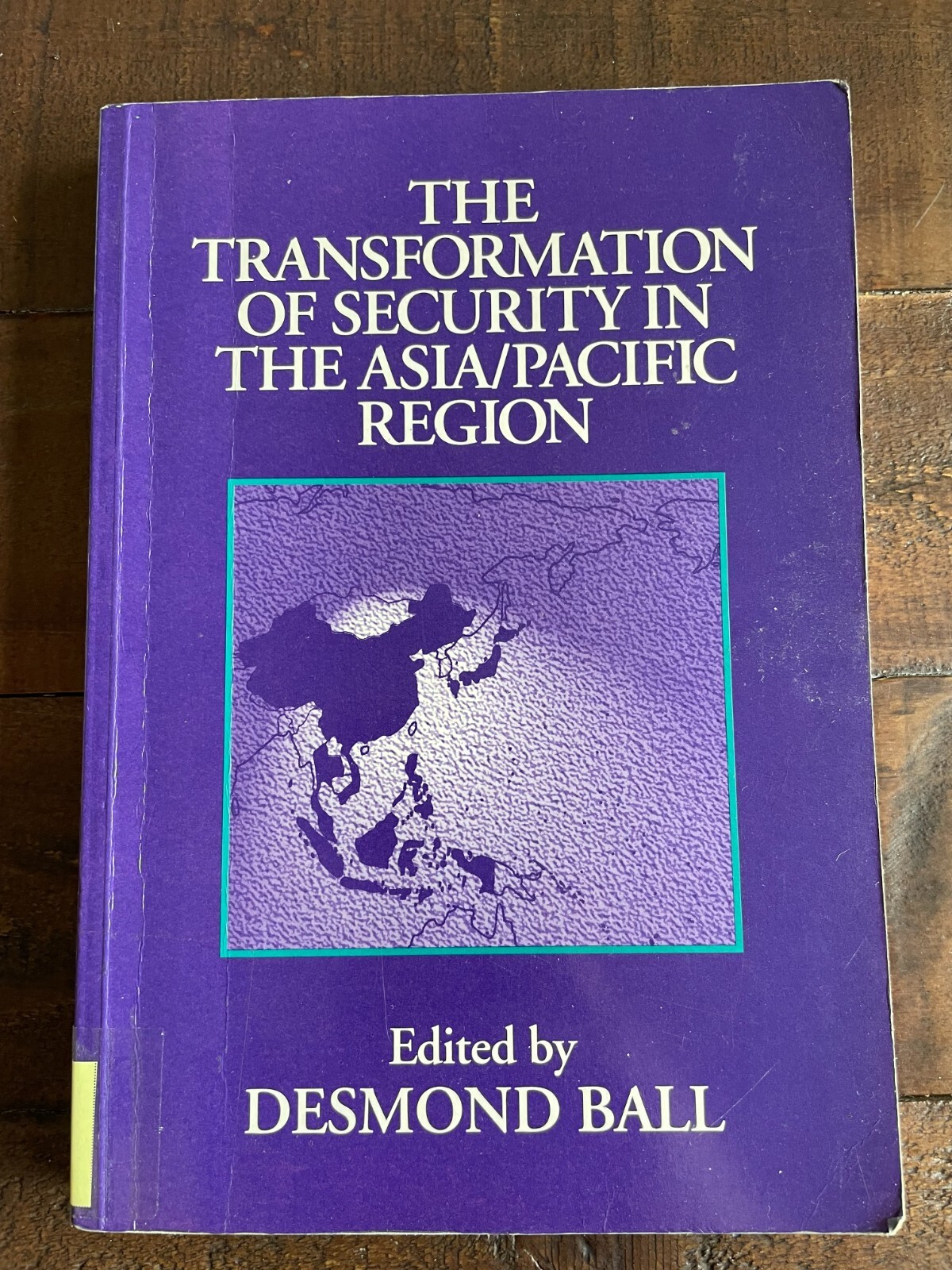 The Transformation of Security in the Asia/Pacific Region PB Desmond Ball