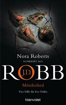 Mörderlied Vier Fälle für Eve Dallas J. D. Robb Taschenbuch 576 S. Deutsch 2020