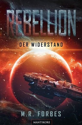 Rebellion 1 - Der Widerstand Forbes, M.R.: