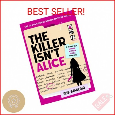 The Killer Isn't Alice: The 46,600 Suspect Murder Mystery Puzzle