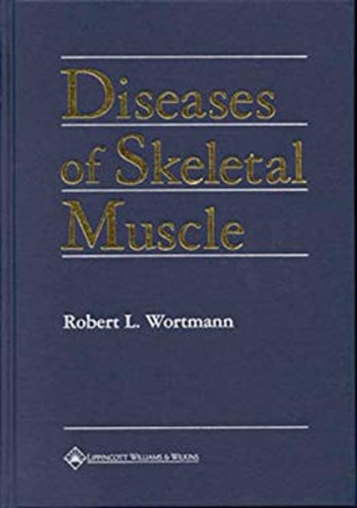 Diseases of Skeletal Muscle Hardcover Robert L. Wortmann