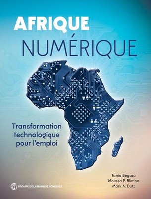 Afrique Numrique: Transformation Technologique Pour L'emploi by Tania Begazo (Fr