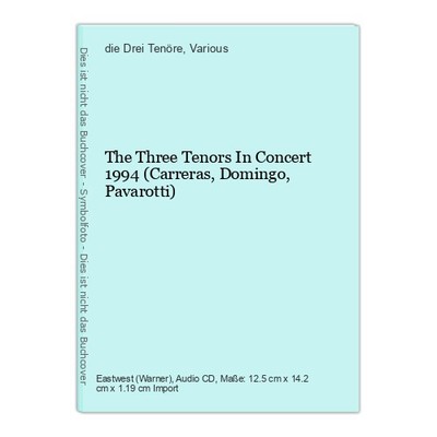 The Three Tenors In Concert 1994 (Carreras, Domingo, Pavarotti) Drei Tenö 148190