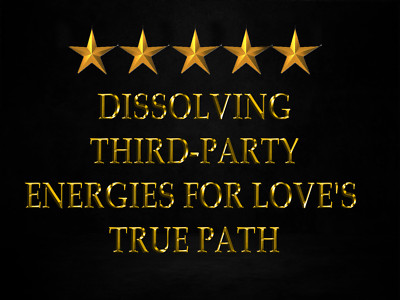 Dissolving Third-Party Energies for Love's True Path