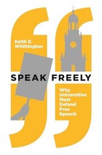 Speak Freely: Why Universities M... by Whittington, Keith E Paperback / softback
