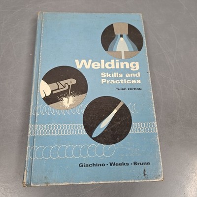 Welding Skills And Practices 1967 American Technical Society Third Edition HC