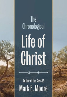 Mark E Moore | The Chronological Life of Christ | Taschenbuch | Englisch (2025)
