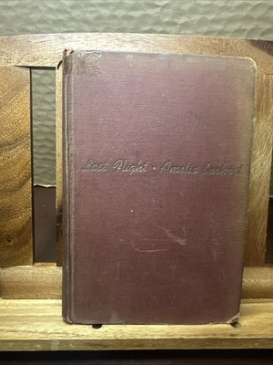Last Flight Amelia Earhart's Flying Adventures by Amelia Earhart - ex library