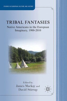 Tribal Fantasies: Native Americans in the European Imaginary, 19
