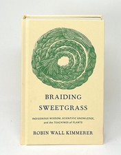 Robin Wall Kimmerer, Naoko Stoop / Braiding Sweetgrass SIGNED HARDCOVER EDITION