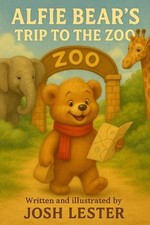 Alfie Bears Trip to the Zoo by Josh Lester Paperback Book