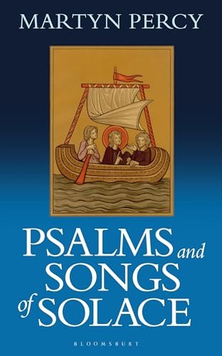 Psalms and Songs of Solace - Martyn Percy