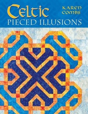Celtic Pieced Illusions by Karen Combs (2006, Perfect)