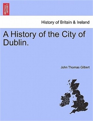 A History of the City of Dublin. Vol. III (Paperback or Softback)