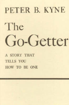 The Go-Getter: A Story That Tells You How To Be One - Hardcover - GOOD