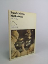 Mutterkreuz : Eine Novelle. Sammlung Luchterhand e. Novelle Merian Svende: