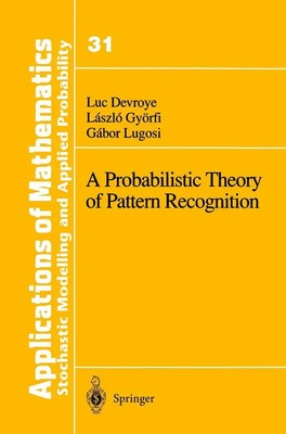 A Probabilistic Theory of Pattern Recognition Luc Devroye (u. a.) Taschenbuch xv
