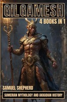 Gilgamesh | Sumerian Mythology And Akkadian History | Samuel Shepherd | Buch