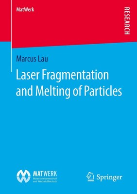 Marcus Lau | Laser Fragmentation and Melting of Particles | Taschenbuch (2016)