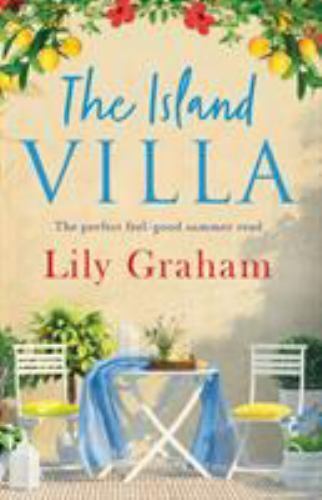 Island Villa : The Perfect Feel Good Summer Read by Lily Graham (2018, Trade ...