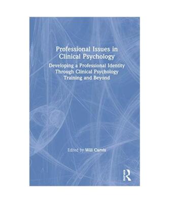 Professional Issues in Clinical Psychology: Developing a Professional Identity t
