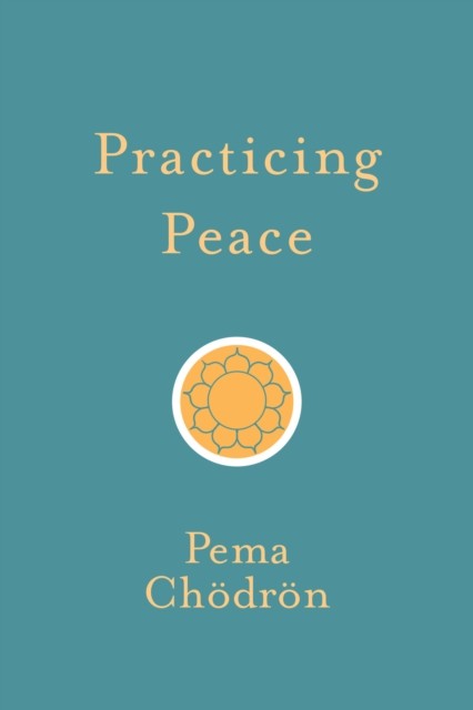Practicing Peace by Pema Chodron (Paperback Book)