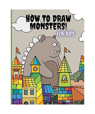 How to Draw Monsters for Kids: Activity book for kids/A Step-by-Step Guide for K