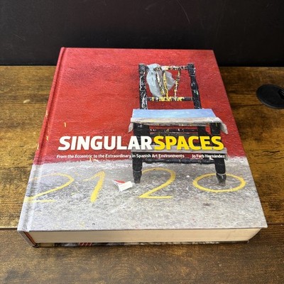 Singular Spaces Eccentric to the Extraordinary in Spanish Art Environments & CD