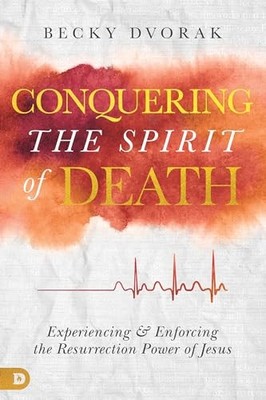 Conquering the Spirit of Death  New Book 9780768450583