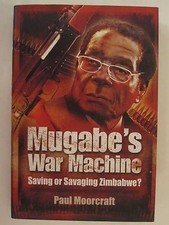 Mugabe’s War Machine - Saving or Savaging Zimbabwe