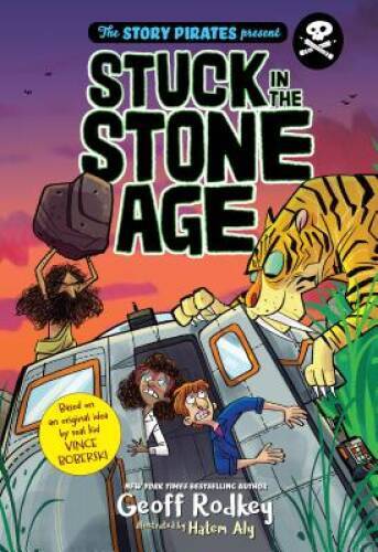 Stuck in the Stone Age (The Story Pirates Present) - Hardcover - GOOD