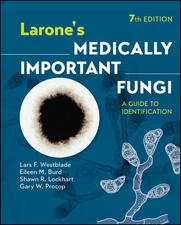 Larone's Medically Important Fungi: A Guide to Identification by Westblade