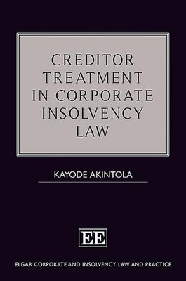 Creditor Treatment in Corporate Insolvency Law Akintola Hardback Edward Elgar