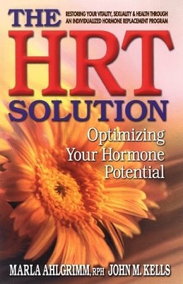 The HRT Solution : Optimizing Your Hormone Potential by Ahlgrimm, Maria, Accepta
