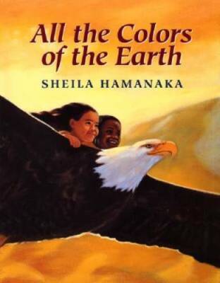 All the Colors of the Earth - Hardcover By Hamanaka, Sheila - GOOD