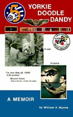 Yorkie Doodle Dandy: A Memoir by William A Wynne: New