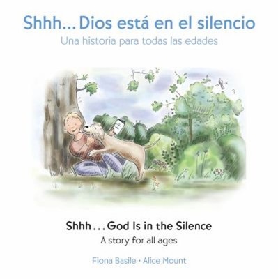 Shhh... God Is in the Silence Bilingual Edition Paperback Fiona B