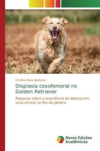 Displasia Coxofemoral No Golden Retriever Pesquisa Sobre A Ocorrência